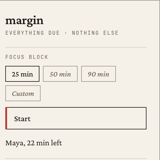 Margin's popup: a focus block of 25, 50 or 90 minutes or a custom length, a Start button, and one friend, Maya, with 22 minutes left.